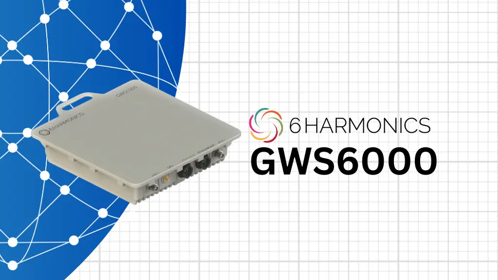 6Harmonics Launches GWS6000: Industry’s Most Advanced UHF Broadband Solution